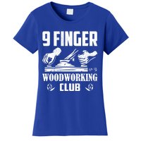 9 Finger Woodworking Club Woodworker Carpenter Gift Women's T-Shirt