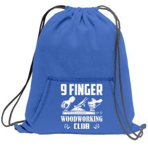 9 Finger Woodworking Club Woodworker Carpenter Gift Sweatshirt Cinch Pack Bag