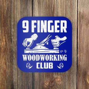 9 Finger Woodworking Club Woodworker Carpenter Gift Coaster