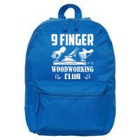 9 Finger Woodworking Club Woodworker Carpenter Gift 16 in Basic Backpack