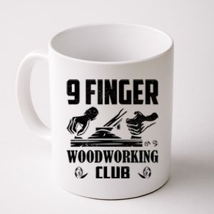 9 Finger Woodworking Club Woodworker Carpenter Gift Coffee Mug