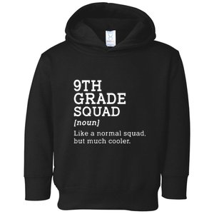 9th Grade Squad Back To School Gift Teacher Ninth Grade Team Gift Toddler Hoodie