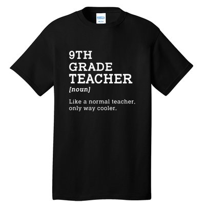 9th Grade Teacher Back To School Idea For Ninth Grade Teacher Gift Tall T-Shirt