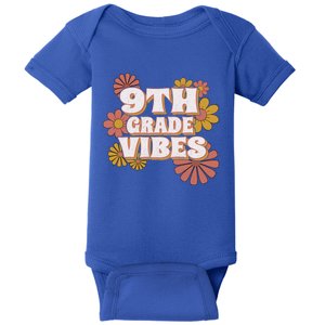 9Th Grade Vibes Gift Ninth Grade Retro Floral Teachers Gift Baby Bodysuit