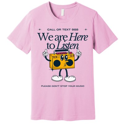 988 Here To Listen Mental Health Premium T-Shirt