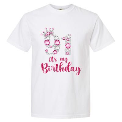 91 ItS My Birthday 91st Birthday 91 Years Old Bday Gift Garment-Dyed Heavyweight T-Shirt