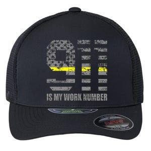 911 Is My Work Number Funny Dispatcher Gift Flexfit Unipanel Trucker Cap