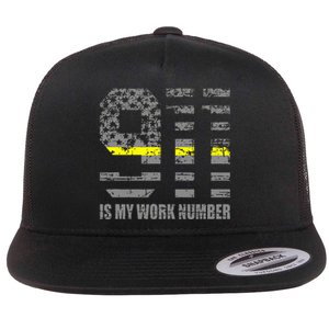 911 Is My Work Number Funny Dispatcher Gift Flat Bill Trucker Hat