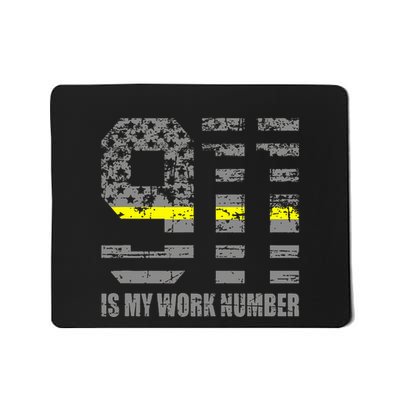 911 Is My Work Number Funny Dispatcher Gift Mousepad