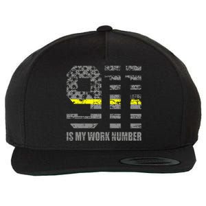 911 Is My Work Number Funny Dispatcher Gift Wool Snapback Cap