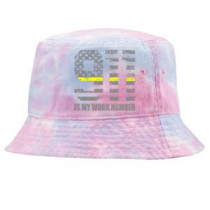 911 Is My Work Number Funny Dispatcher Gift Tie-Dyed Bucket Hat