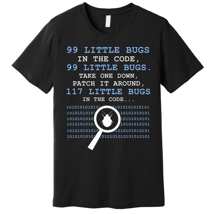 99 Little Bugs In The Code Premium T-Shirt