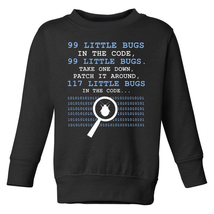 99 Little Bugs In The Code Toddler Sweatshirt