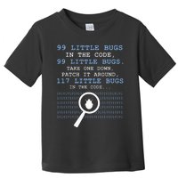 99 Little Bugs In The Code Toddler T-Shirt