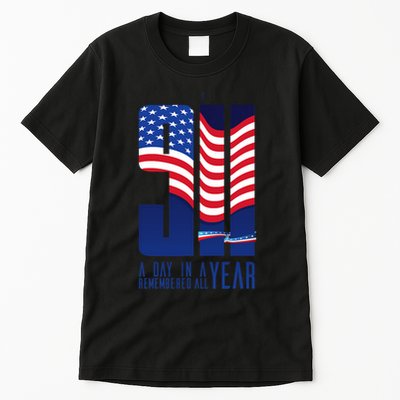 911 Memorial A Day In Remembered All Year Tall T-Shirt