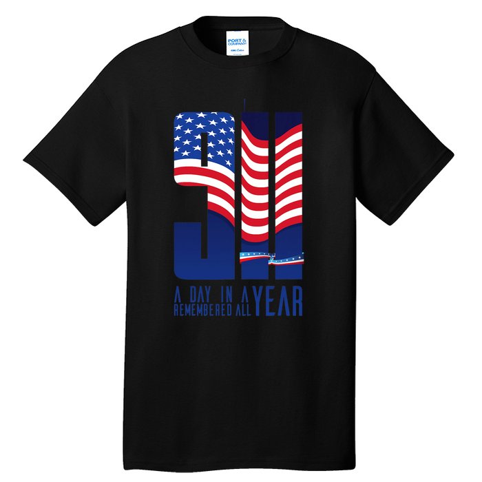 911 Memorial A Day In Remembered All Year Tall T-Shirt