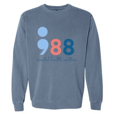 988 Mental Health Matters Suicide Prevention Awareness Garment-Dyed Sweatshirt