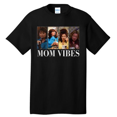 90’S Mom Vibes Funny Mom Life MotherS Day Tall T-Shirt