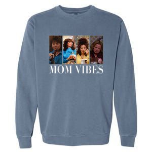 90’S Mom Vibes Funny Mom Life MotherS Day Garment-Dyed Sweatshirt