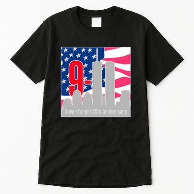 9/11 Never Forget 20th Anniversary Tall T-Shirt