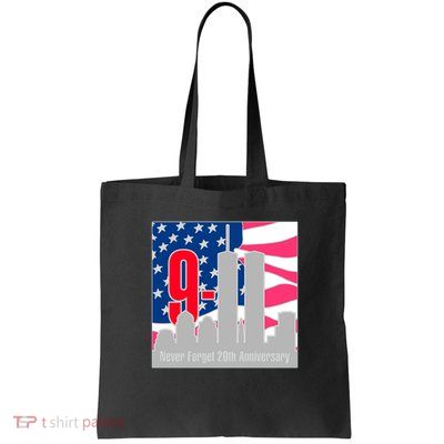 9/11 Never Forget 20th Anniversary Tote Bag