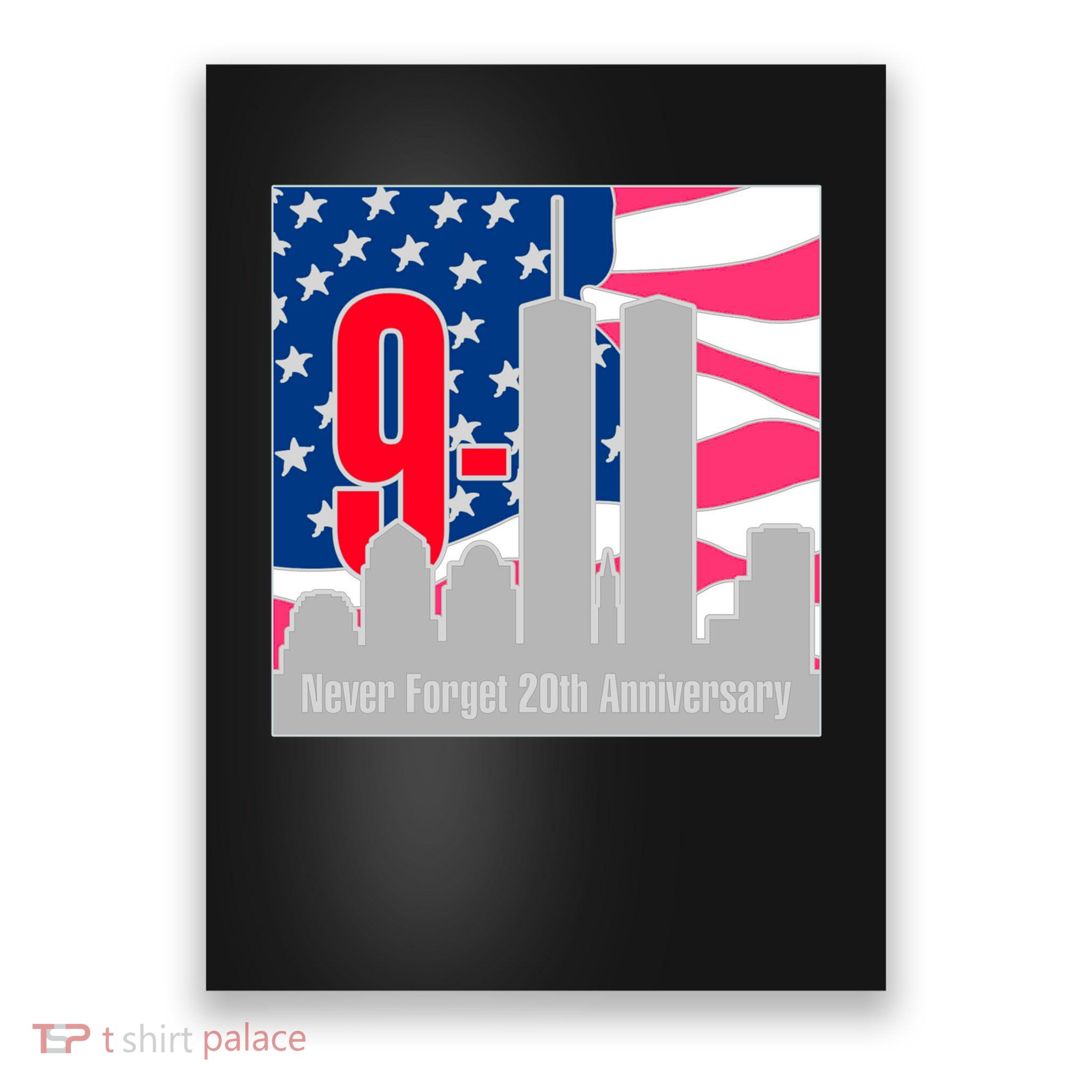 9/11 Never Forget 20th Anniversary Poster