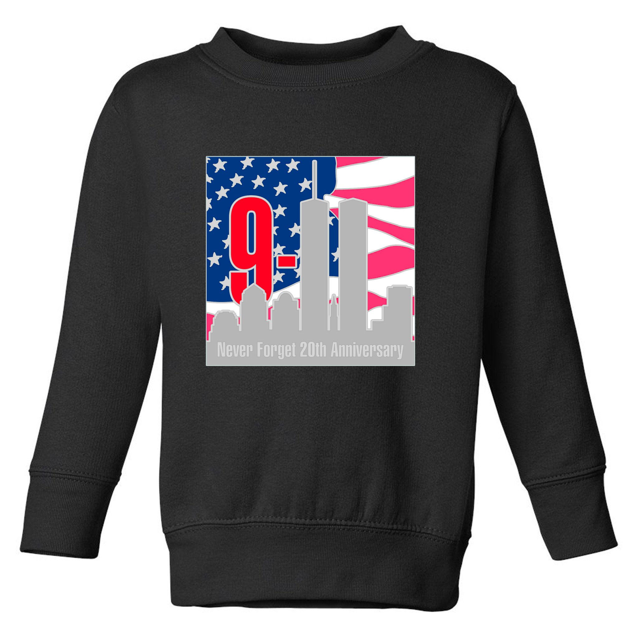 9/11 Never Forget 20th Anniversary Toddler Sweatshirt