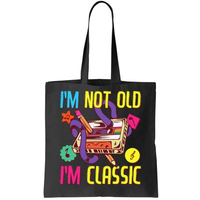 90s Outfit 80s Costume Im Not Old Im Classic Tote Bag