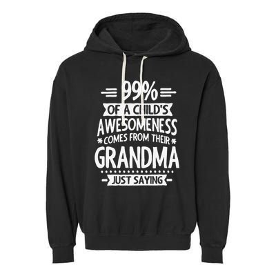 99 Of A Childs Awesomeness Comes From Their Grandma Garment-Dyed Fleece Hoodie