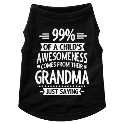 99 Of A Childs Awesomeness Comes From Their Grandma Doggie Tank