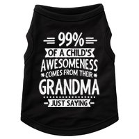 99 Of A Childs Awesomeness Comes From Their Grandma Doggie Tank
