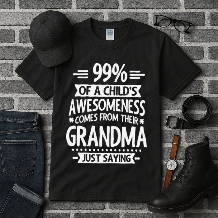 99 Of A Childs Awesomeness Comes From Their Grandma Tall T-Shirt