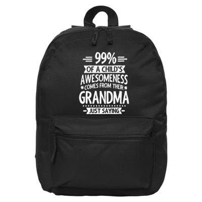 99 Of A Childs Awesomeness Comes From Their Grandma 16 in Basic Backpack