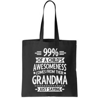 99 Of A Childs Awesomeness Comes From Their Grandma Bag