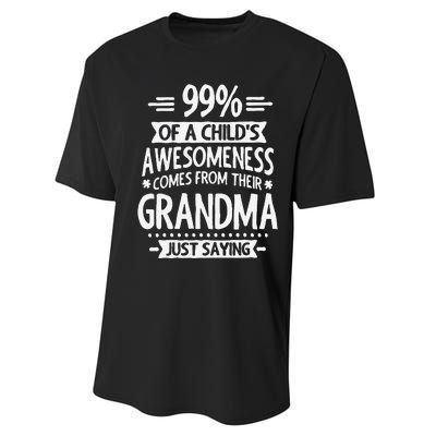 99 Of A Childs Awesomeness Comes From Their Grandma Performance Sprint T-Shirt