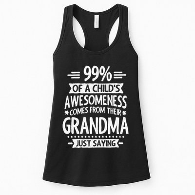 99 Of A Childs Awesomeness Comes From Their Grandma Womens Tank Top