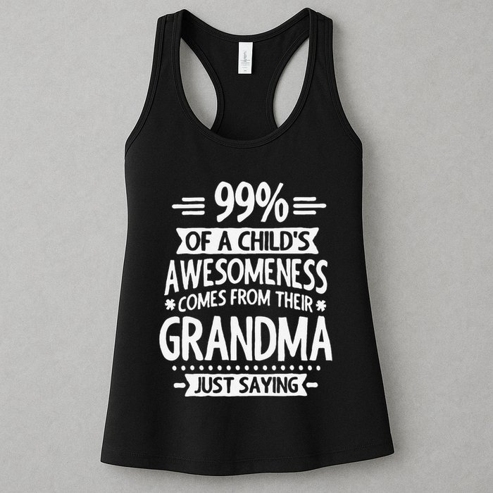 99 Of A Childs Awesomeness Comes From Their Grandma Womens Tank Top