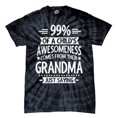 99 Of A Childs Awesomeness Comes From Their Grandma Tie-Dye T-Shirt