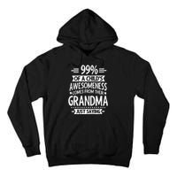 99 Of A Childs Awesomeness Comes From Their Grandma Tall Hoodie