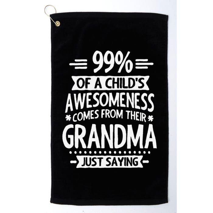99 Of A Childs Awesomeness Comes From Their Grandma Golf Towel