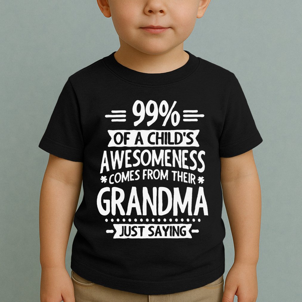 99 Of A Childs Awesomeness Comes From Their Grandma Toddler T-Shirt