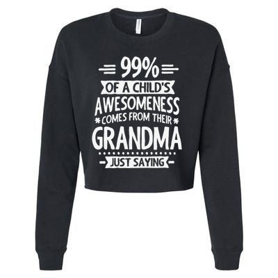99 Of A Childs Awesomeness Comes From Their Grandma Cropped Pullover Crew