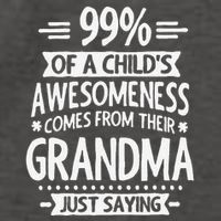 99 Of A Childs Awesomeness Comes From Their Grandma Vector Backpack