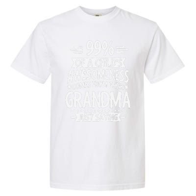 99 Of A Childs Awesomeness Comes From Their Grandma Garment-Dyed Heavyweight T-Shirt