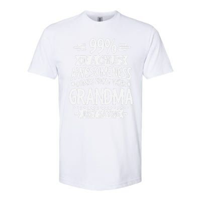 99 Of A Childs Awesomeness Comes From Their Grandma Softstyle CVC T-Shirt