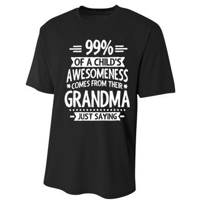 99 Of A Childs Awesomeness Comes From Their Grandma Performance Sprint T-Shirt