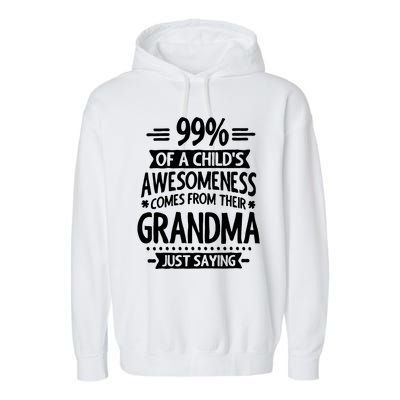 99 Of A Childs Awesomeness Comes From Their Grandma Garment-Dyed Fleece Hoodie