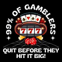 99 Of Gamblers Quit Before They Hit Big! Zip Tote Bag