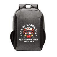 99 Of Gamblers Quit Before They Hit Big! Vector Backpack