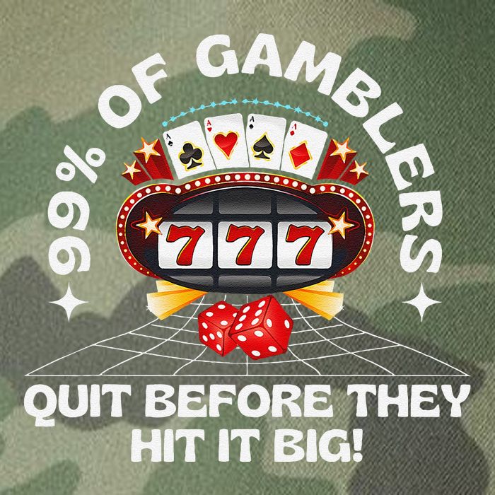 99 Of Gamblers Quit Before They Hit Big! Funny Design Legacy Tie Dye Trucker Hat